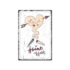 Love Is A Joint Effort Tin Sign