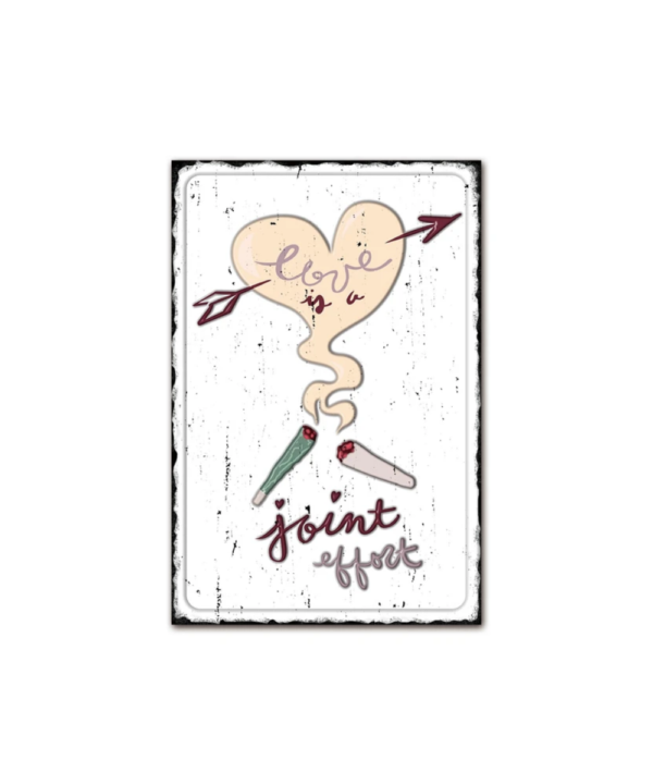 Love Is A Joint Effort Tin Sign